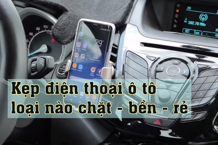 Cách chọn giá đỡ điện thoại ô tô loại tốt, giảm rung lắc và dính chặt. 9 Cách chọn giá đỡ điện thoại ô tô loại tốt