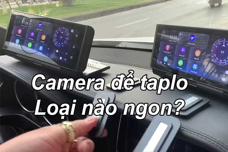 5 camera hành trình để trên taplo tốt nhất 6 camera hành trình để trên taplo