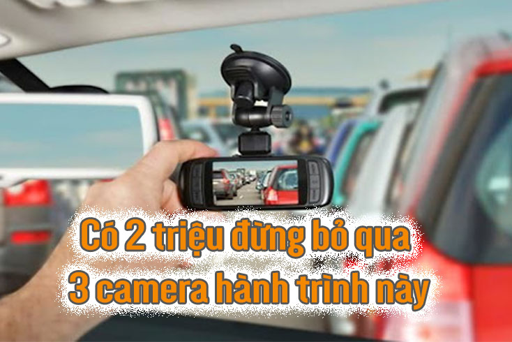 3 camera hành trình giá dưới 2 triệu ngon bổ hợp lý nên mua. 1 camera hanh trinh gia duoi 2 trieu 2