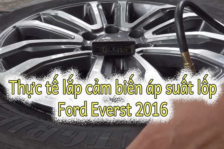Video lắp cảm biến áp suất lốp Ford Everest 2016 4 Video lắp cảm biến áp suất lốp Ford Everest 2016